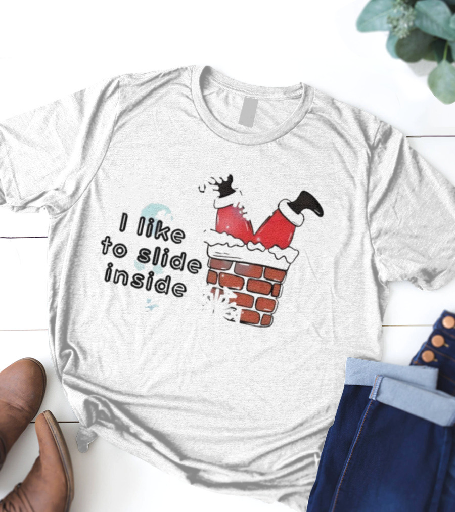 Santa I Like To Slide Inside Christmas Chimney Scene T-Shirt