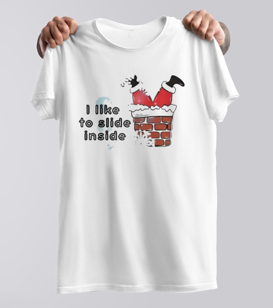 Santa I Like To Slide Inside Christmas Chimney Scene T-Shirt