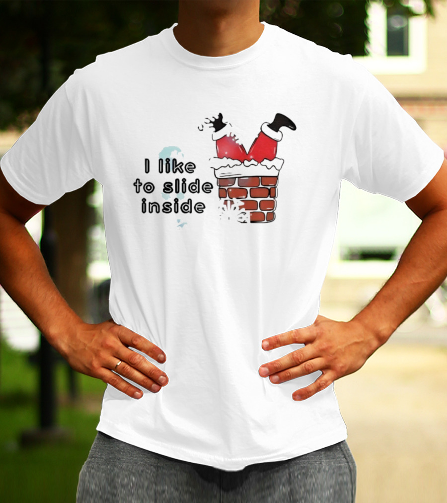 Santa I Like To Slide Inside Christmas Chimney Scene T-Shirt