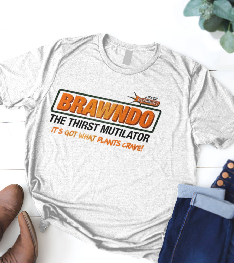 Brawndo The Thirst Mutilator It's Got What Plants Crave T-Shirt