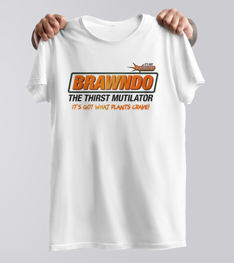 Brawndo The Thirst Mutilator It's Got What Plants Crave T-Shirt