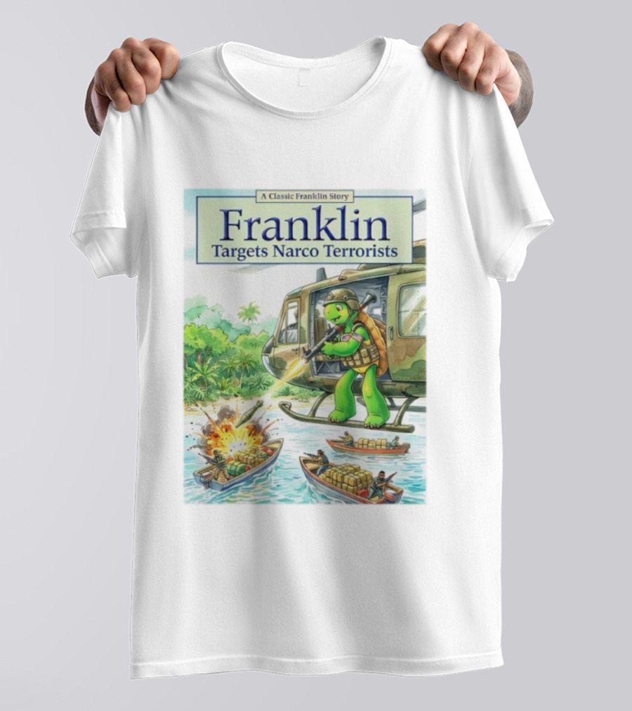 Franklin Targets Narco Terrorists A Classic Franklin Story Helicopter Adventure T-Shirt