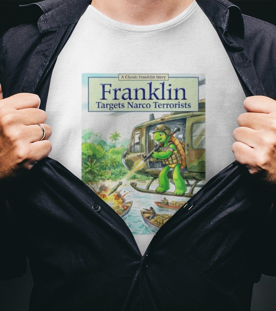 Franklin Targets Narco Terrorists A Classic Franklin Story Helicopter Adventure T-Shirt