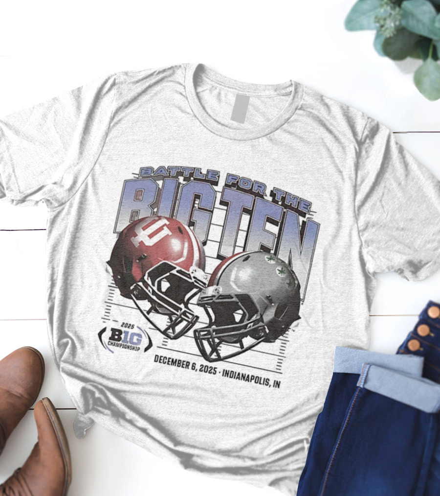 Battle For The Big Ten Indiana Hoosiers Vs Ohio State Buckeyes December 6 2025 NCAA Football Showdown Riley IN T-Shirt