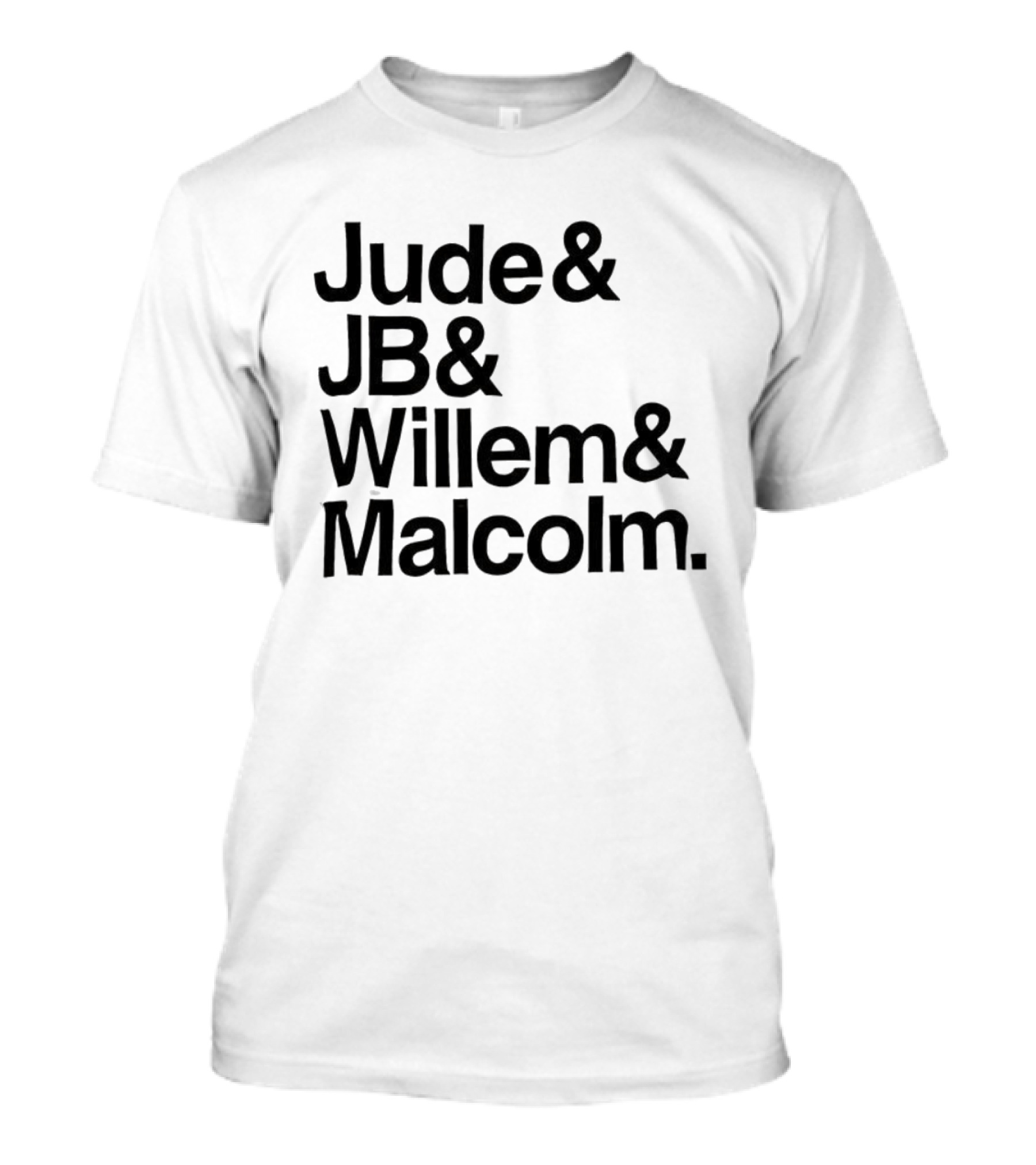 ```Human Jude JB Willem Malcolm ``` T-Shirt