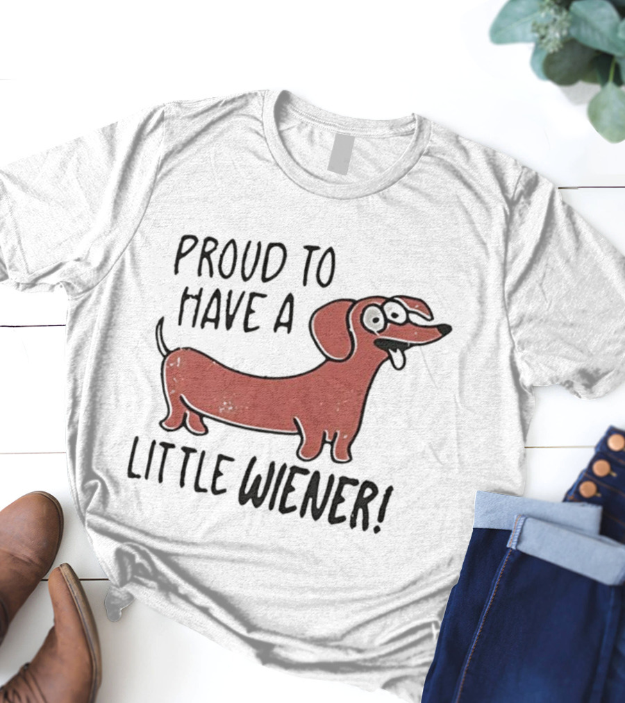 Proud To Have A Little Wiener Dachshund Funny Dog Cartoon T-Shirt