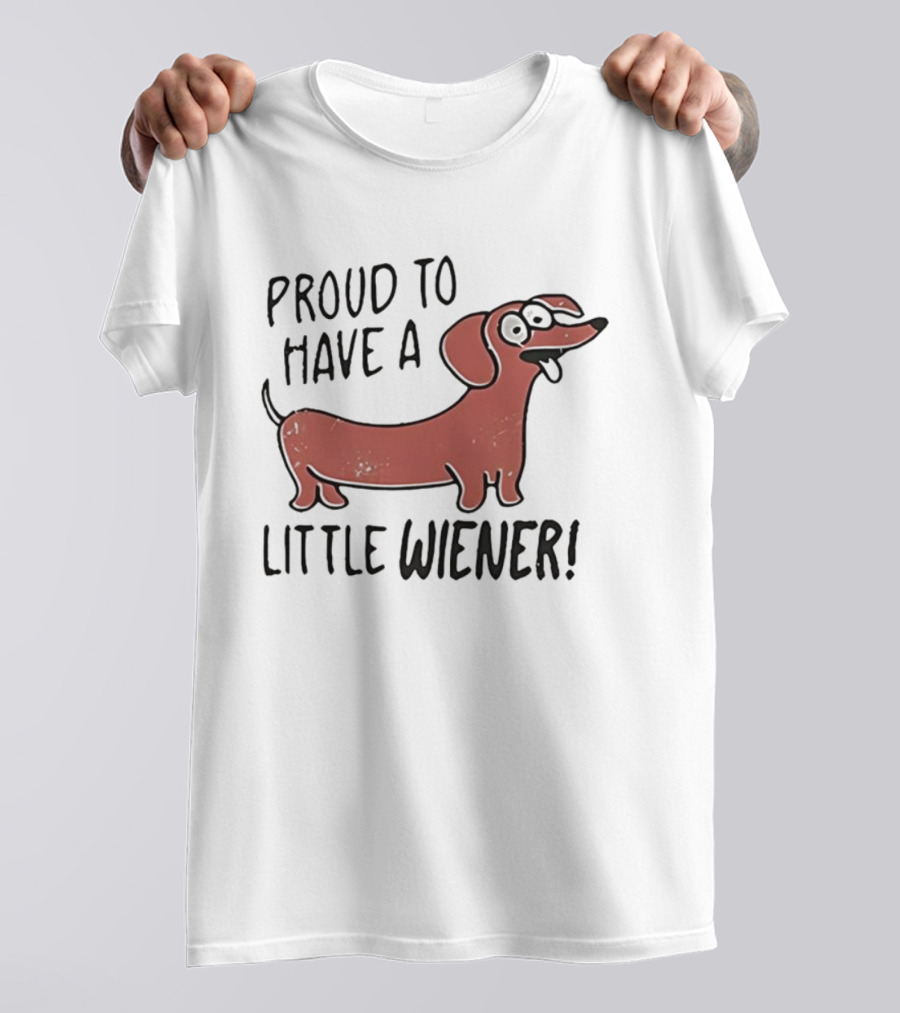 Proud To Have A Little Wiener Dachshund Funny Dog Cartoon T-Shirt