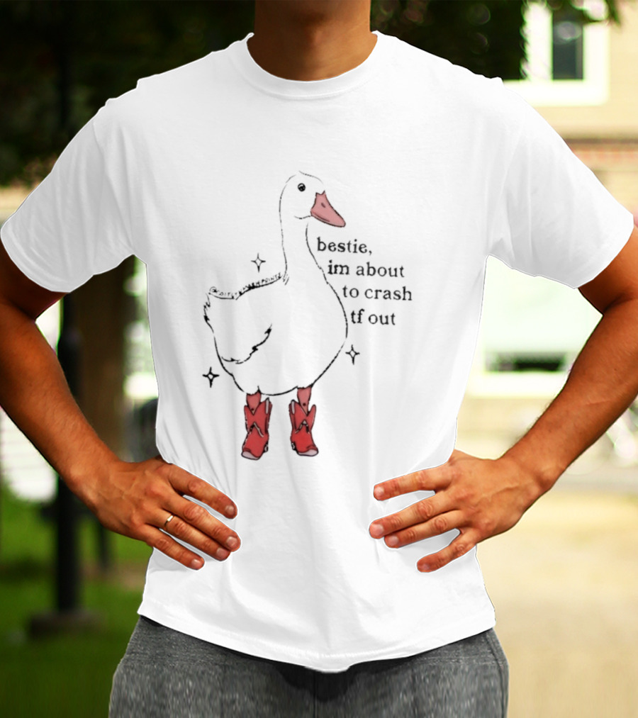 Bestie I'm About To Crash TF Out Silly Goose Red Boots T-Shirt