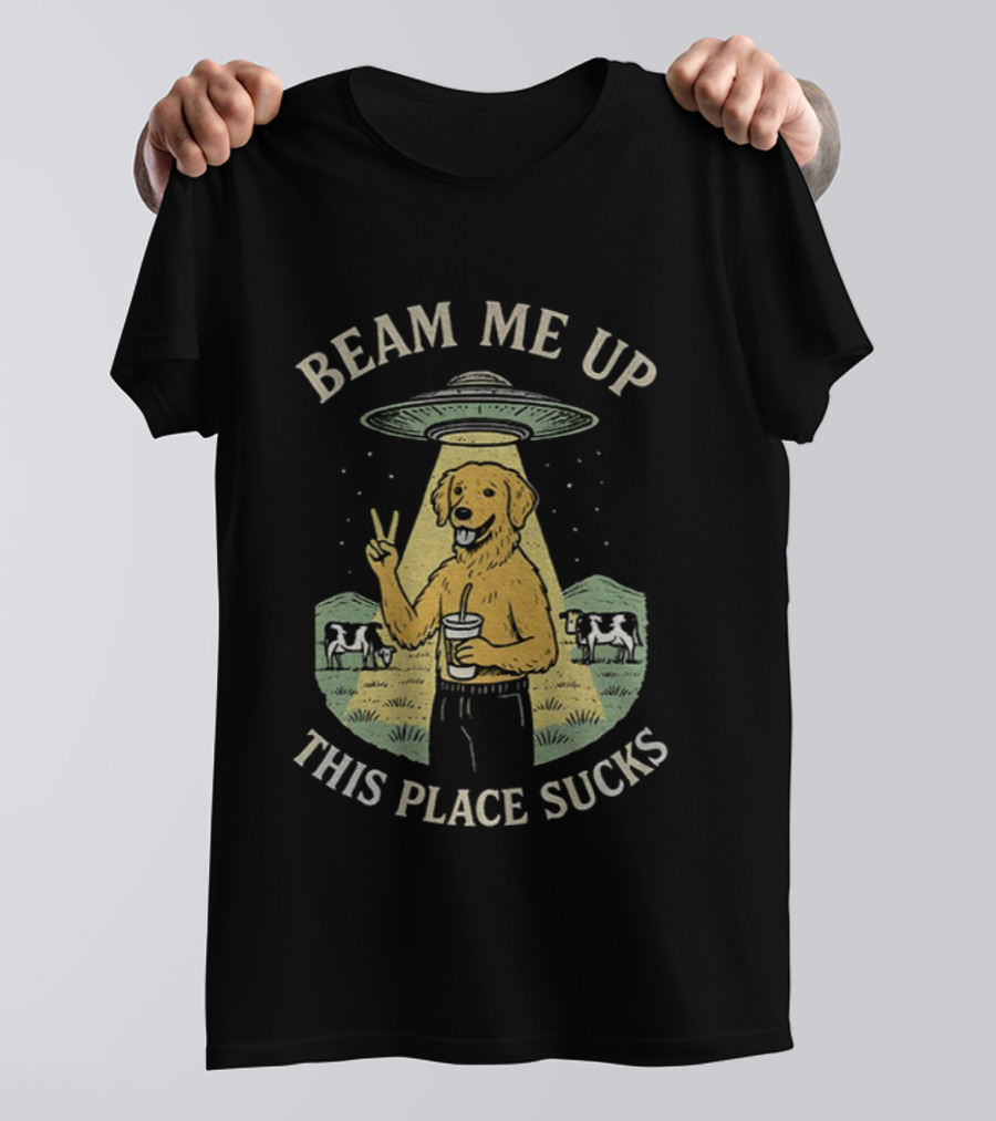 Beam Me Up This Place Sucks Funny Golden Retriever UFO Cows Peace Sign T-Shirt