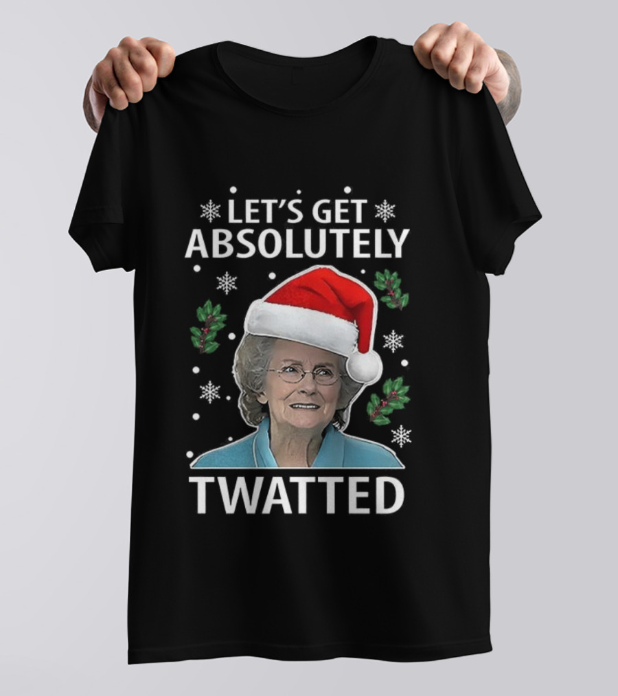 Let's Get Absolutely Twatted Christmas Gavin And Stacey Doris Twatted TV Show T-Shirt