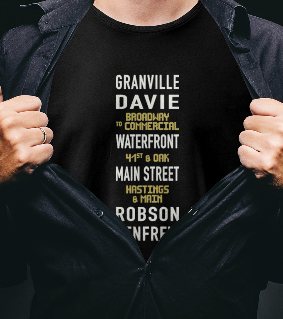 Granville Davie Broadway Waterfront Main Street Hastings Robson Renfrew T-Shirt