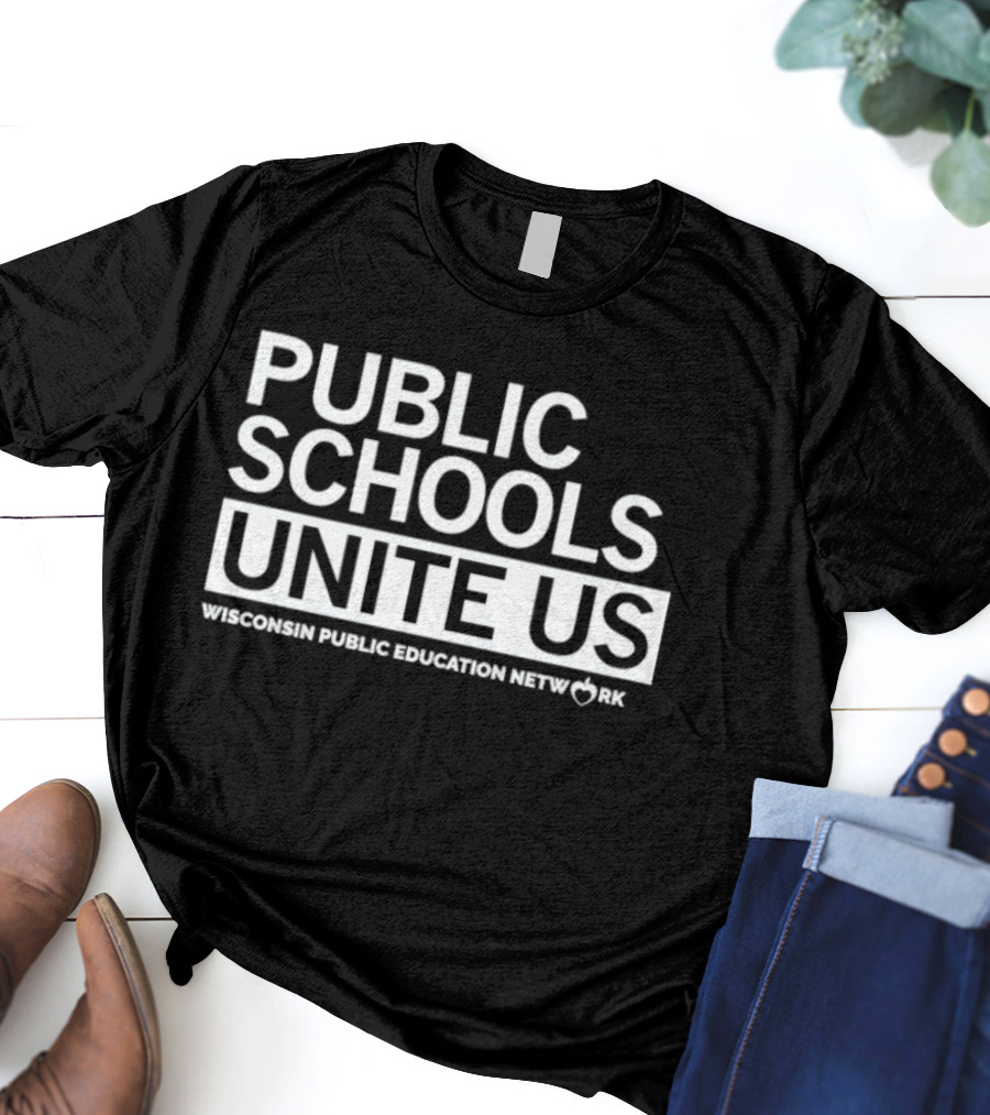 Public Schools Unite Us Wisconsin Public Education Network Heart Symbol T-Shirt
