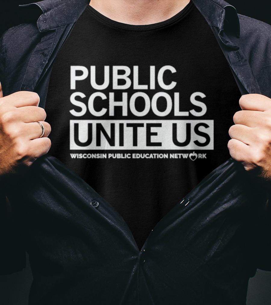 Public Schools Unite Us Wisconsin Public Education Network Heart Symbol T-Shirt