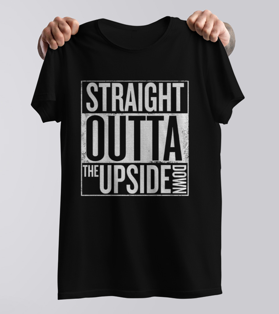 STRAIGHT OUTTA THE UPSIDE DOWN Stranger Things T-Shirt