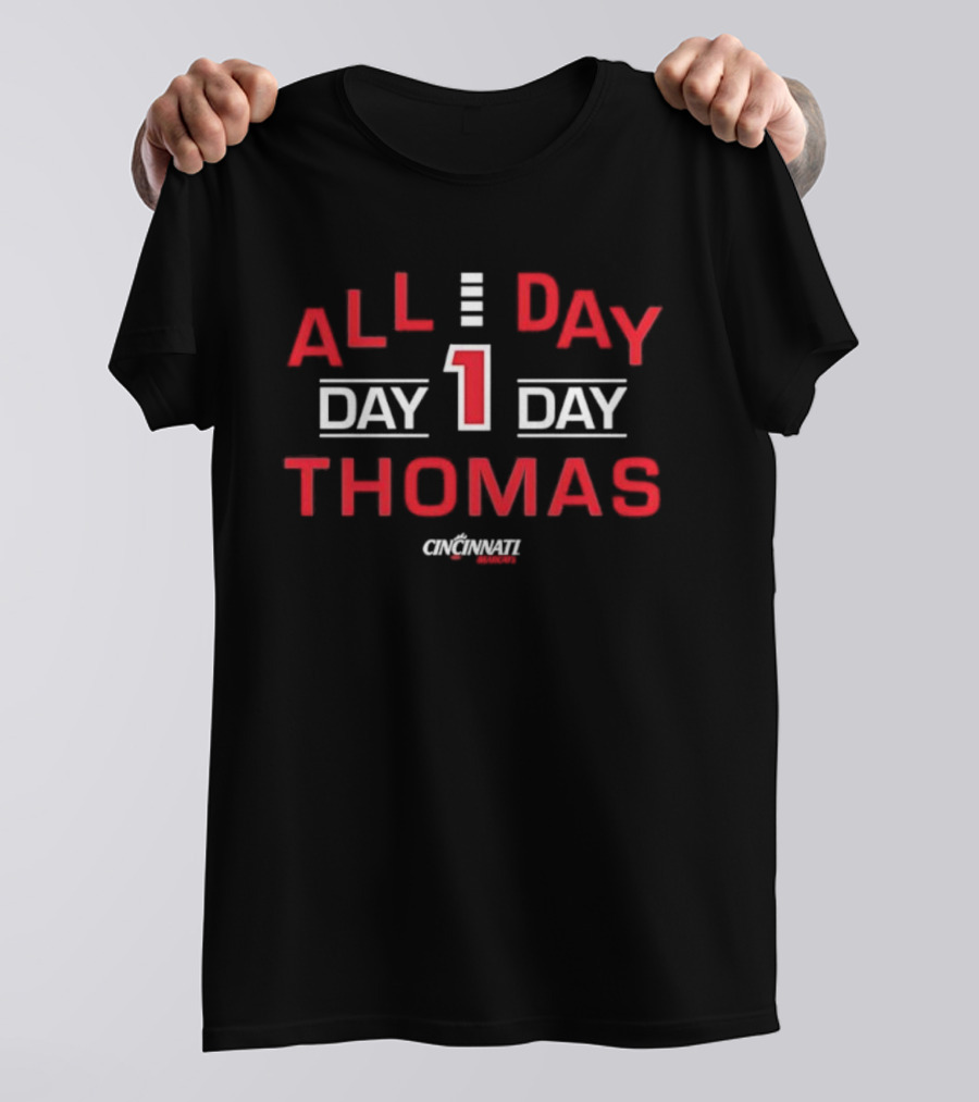 All Day Day 1 Day Thomas Cincinnati Bearcats T-Shirt