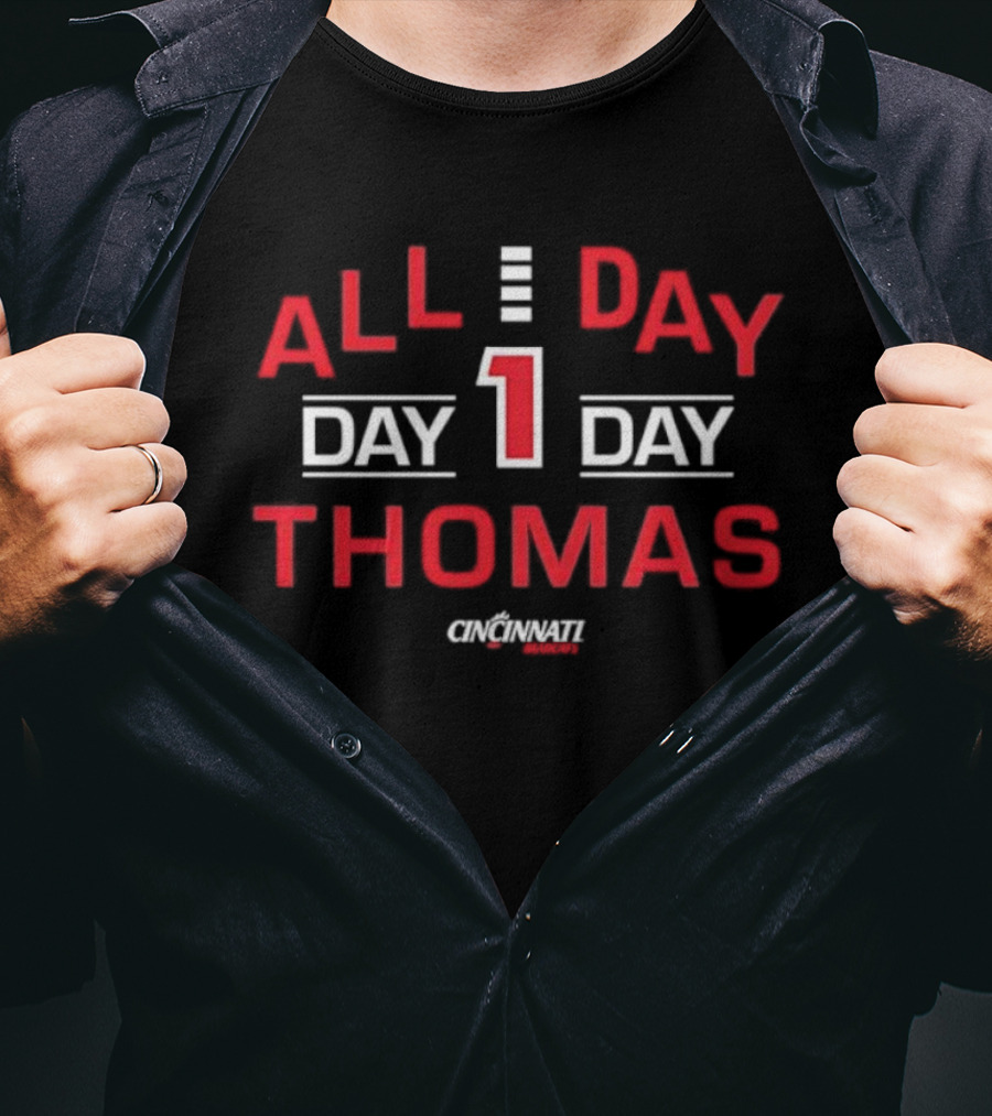 All Day Day 1 Day Thomas Cincinnati Bearcats T-Shirt