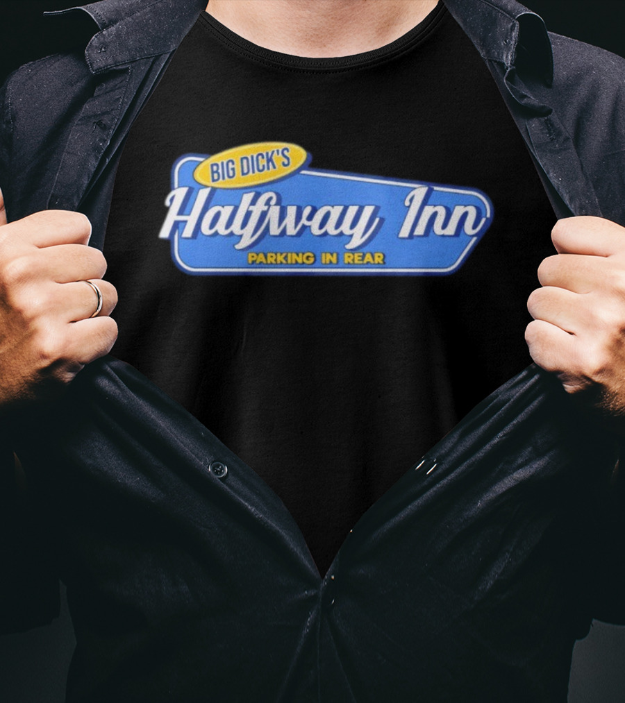 Big Dick's Halfway Inn Parking In Rear Retro Humor T-Shirt
