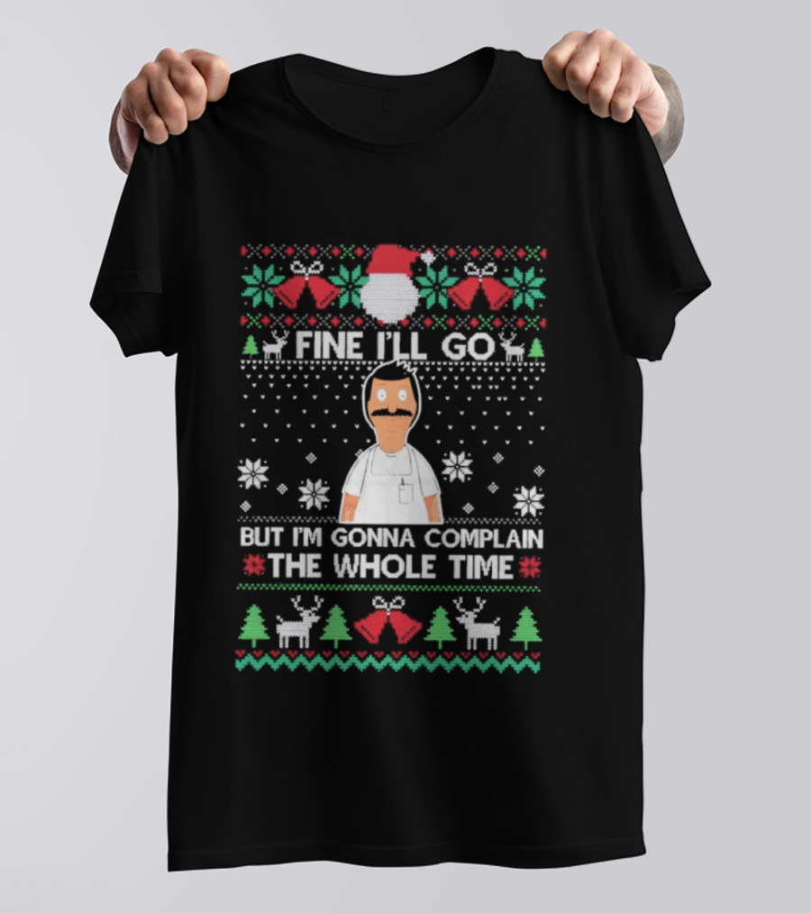 Fine I’ll Go But I’m Gonna Complain The Whole Time Ugly Christmas Santa Reindeer Pattern T-Shirt