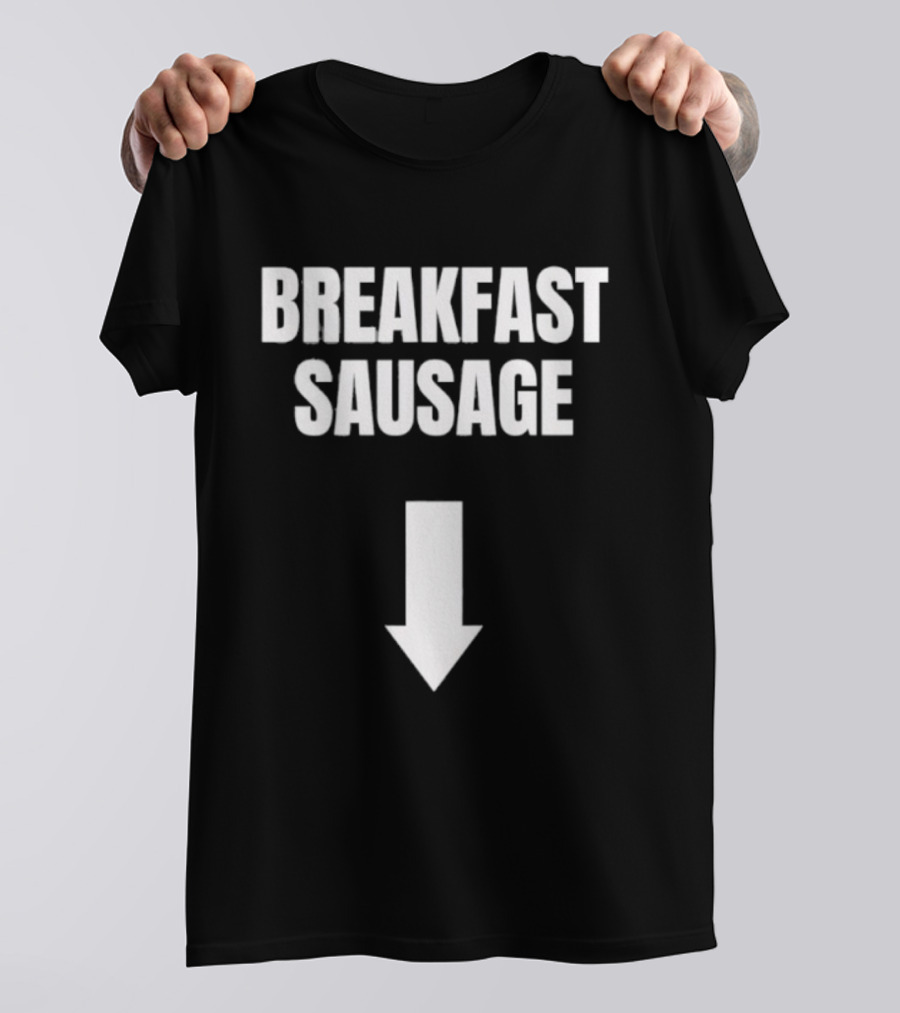 Breakfast Sausage Arrow Downward Humor T-Shirt