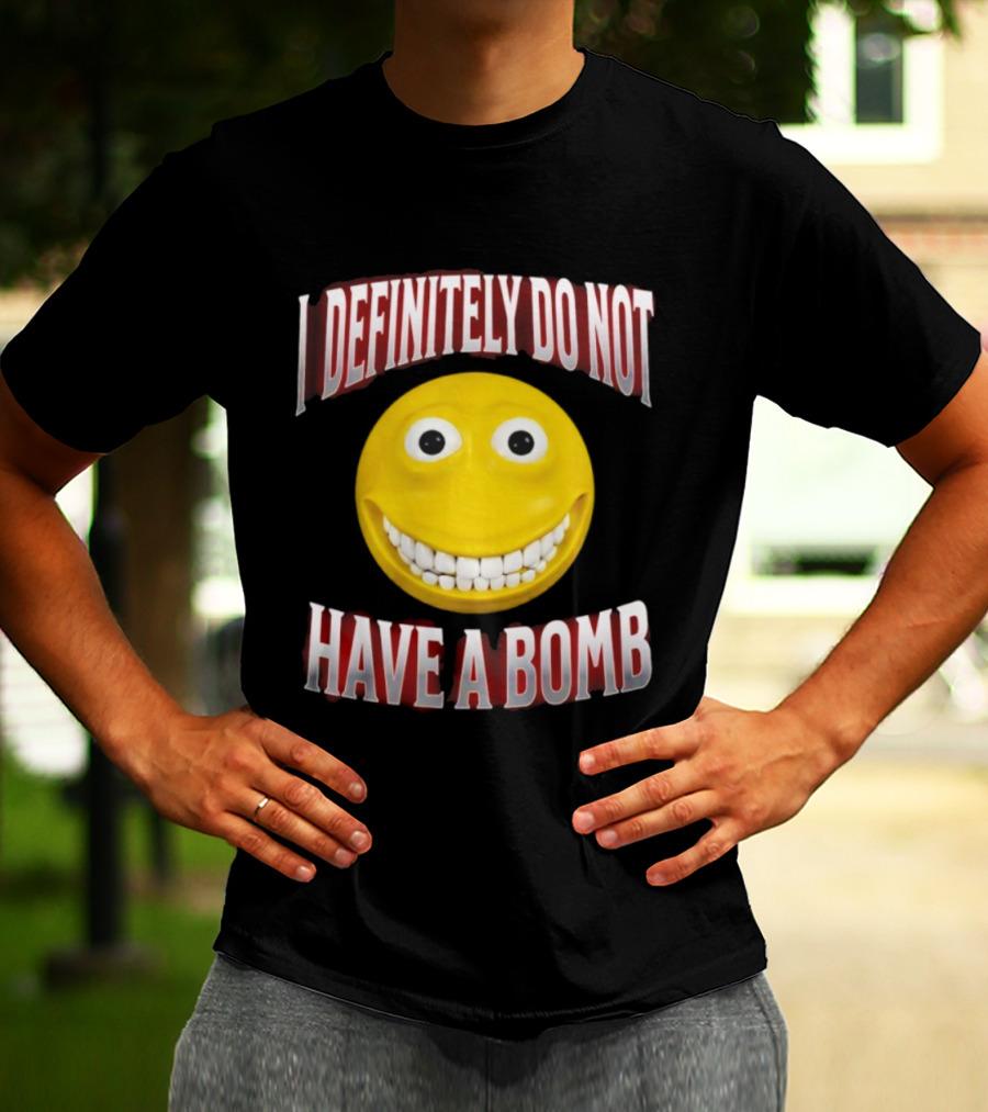 I Definitely Do Not Have A Bomb Yellow Smiley Face T-Shirt