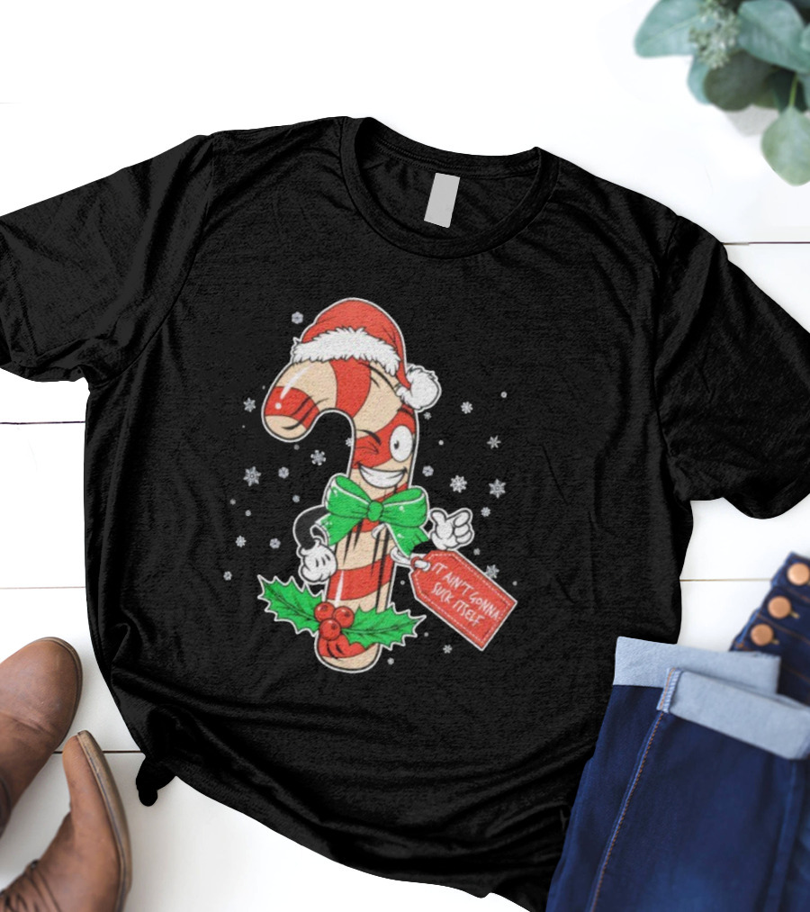 Cheeky Christmas Candy Cane Santa Hat It Ain’t Gonna Suck Itself T-Shirt