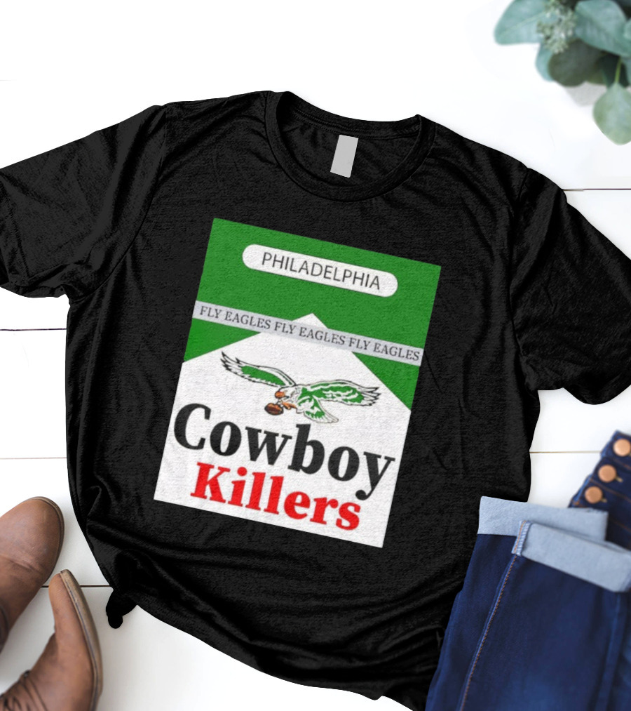 Philadelphia Eagles Fly Eagles Cowboy Killers Philadelphia T-Shirt