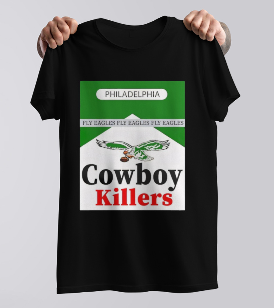 Philadelphia Eagles Fly Eagles Cowboy Killers Philadelphia T-Shirt
