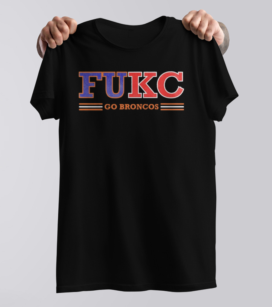 Fukc Go Broncos Denver Football T-Shirt