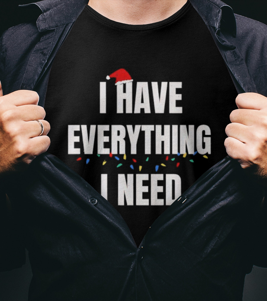 I Have Everything I Need Christmas Blocks Hat T-Shirt