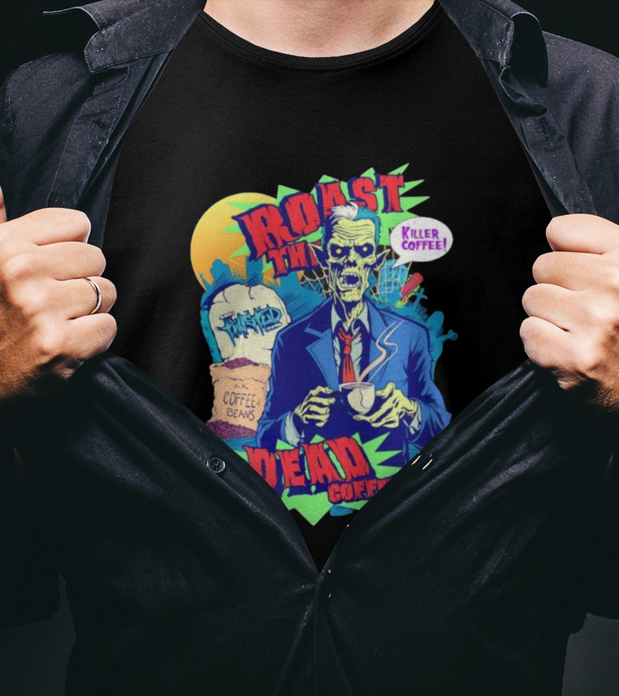Killer Coffee Roast The Dead Rise Zombie Coffee Beans T-Shirt