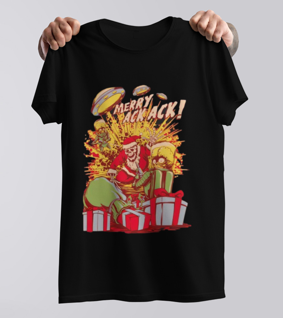 Merry Ack Ack Holiday Meltdown With Santa Alien Invasion T-Shirt