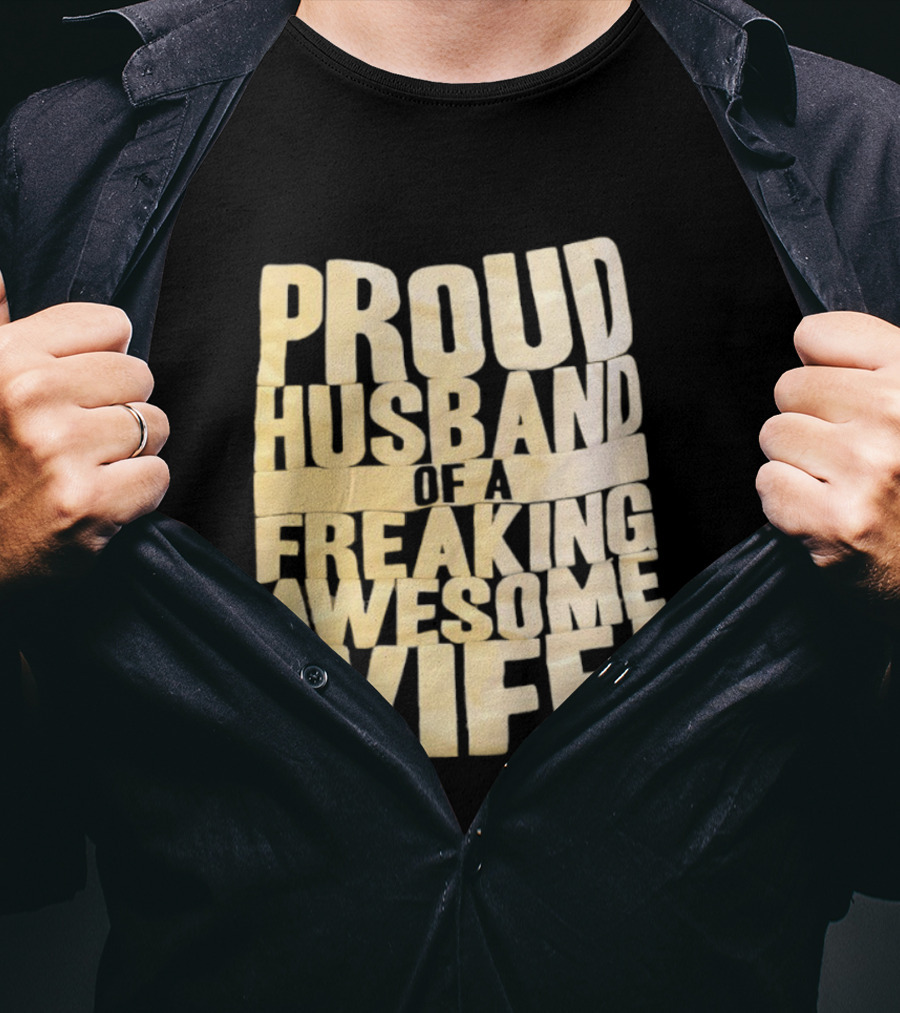 Proud Husband Of A Freaking Awesome Wife Celebration T-Shirt