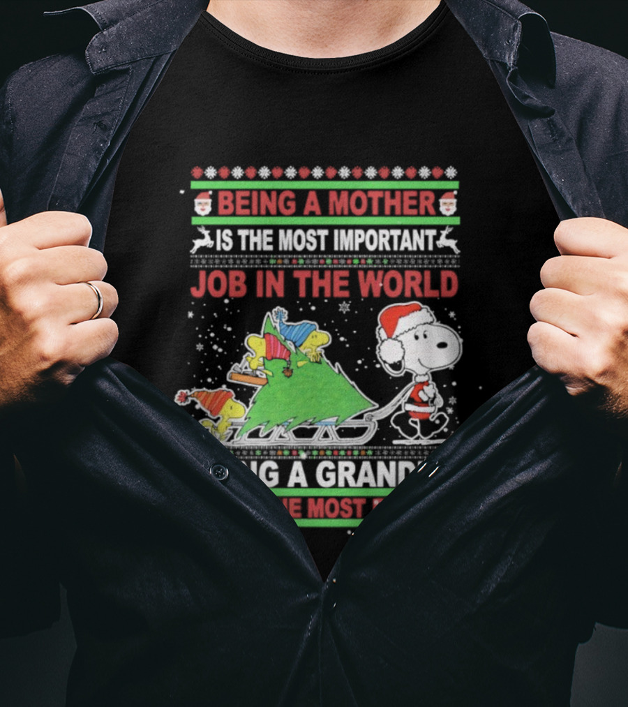 Being A Mother Is The Most Important Job In The World Being A Grandma Is The Most Fun T-Shirt