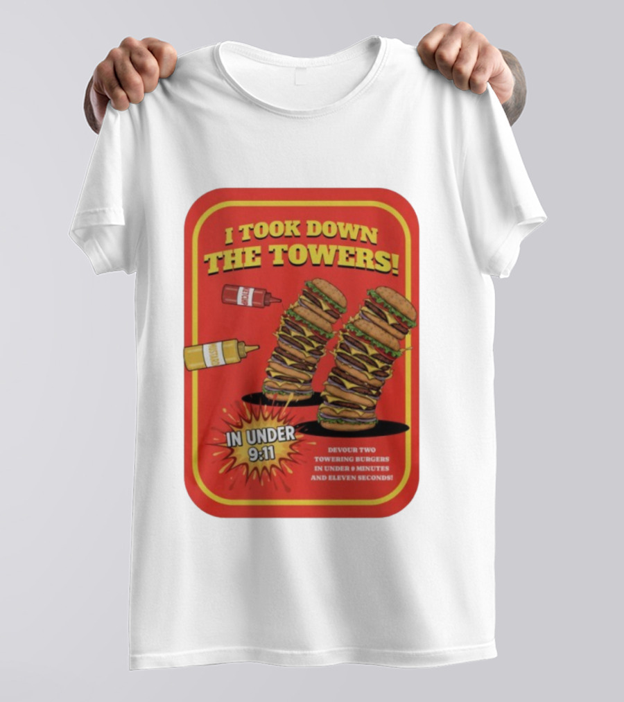 Burger I Took Down The Towers T-Shirt