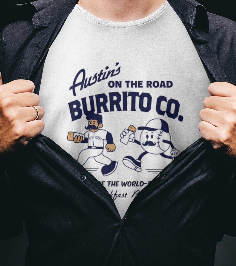 Austin’s On The Road Burrito Co. Home Of The World Famous Breakfast Burrito T-Shirt