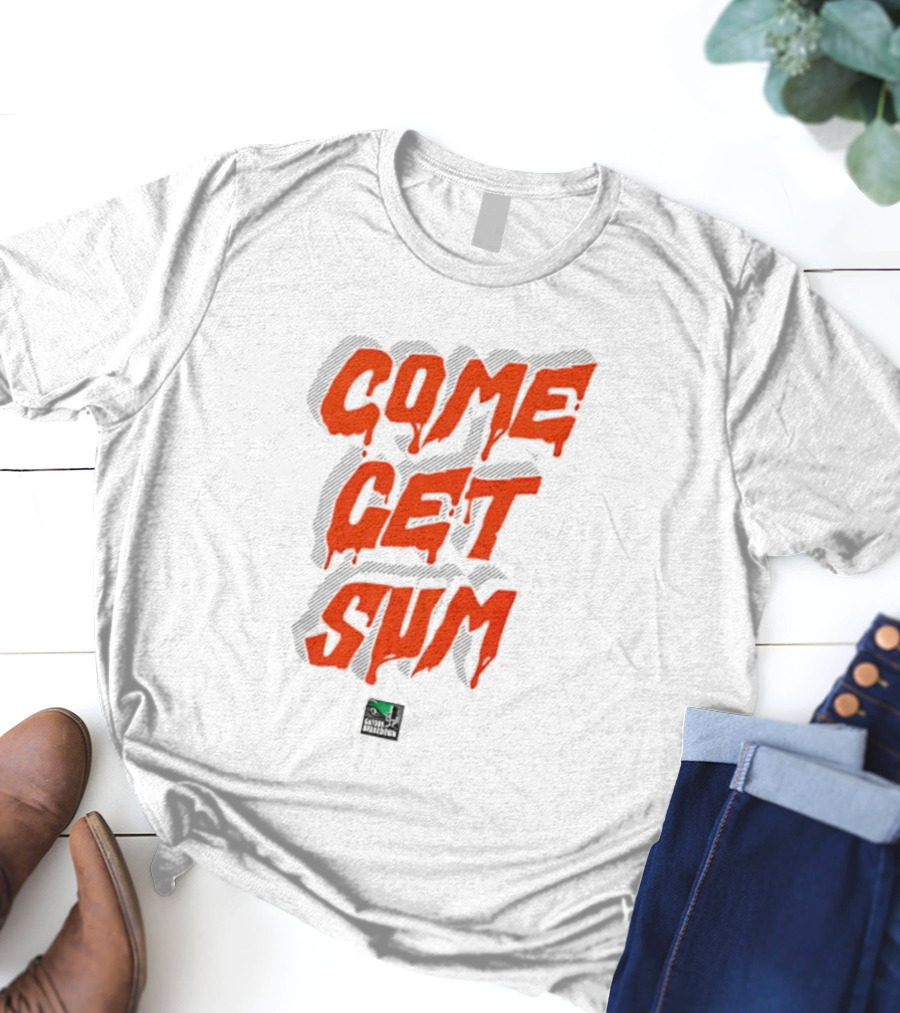 Come Get Sum Bold Orange Text Styling T-Shirt