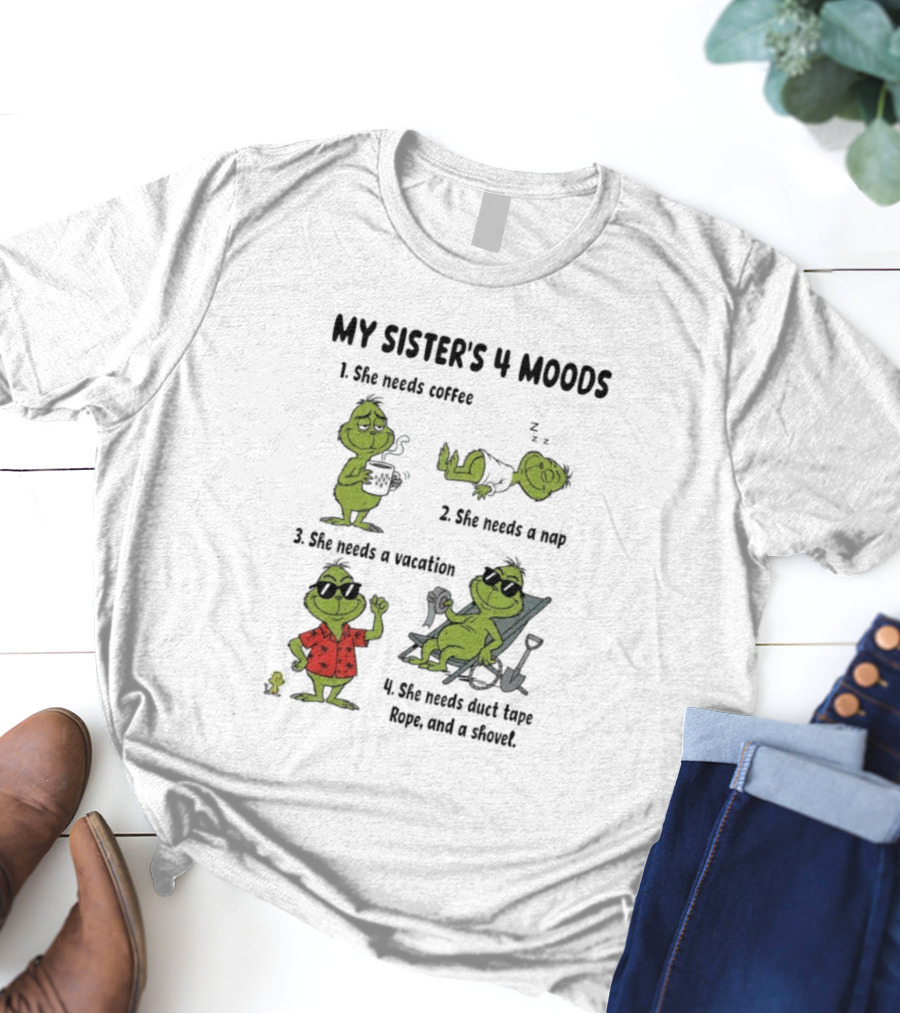 My Sister's 4 Moods Grinch Coffee Nap Vacation Stare Rope Coconuts T-Shirt
