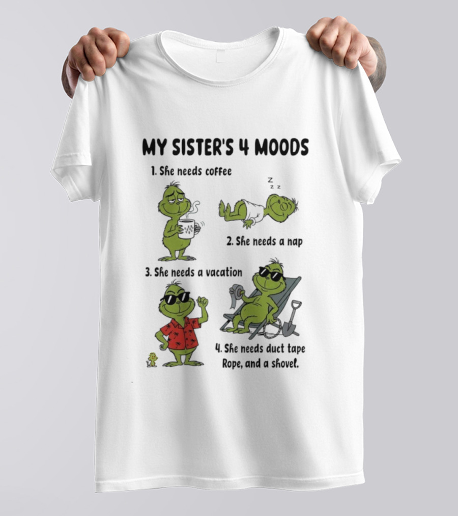 My Sister's 4 Moods Grinch Coffee Nap Vacation Stare Rope Coconuts T-Shirt
