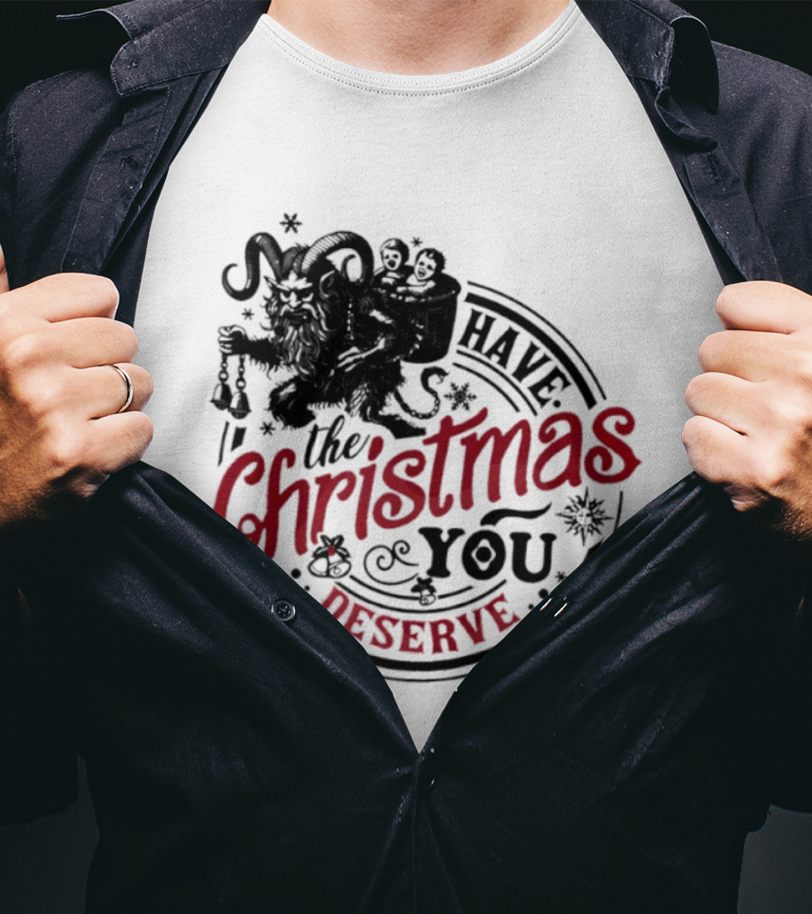 Krampus Christmas Have The Christmas You Deserve T-Shirt