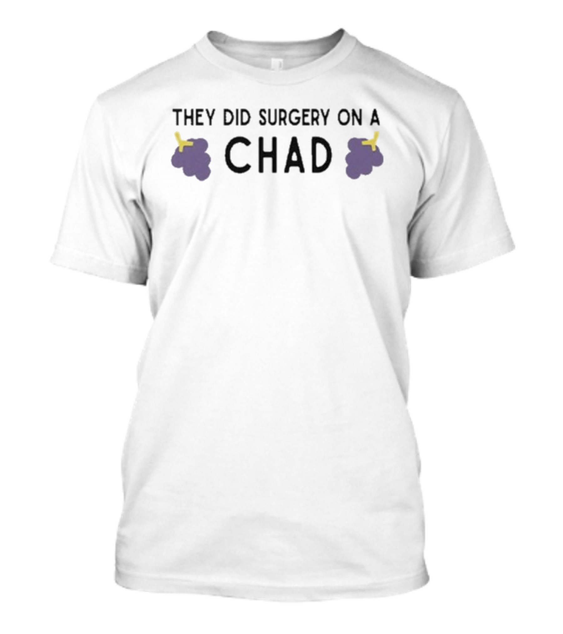 They Did Surgery On A Chad Grape Meme Humor Purple Grapes T-Shirt
