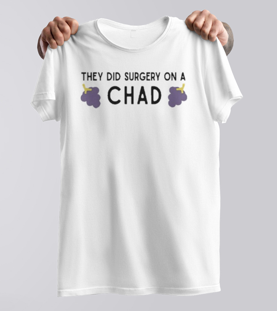 They Did Surgery On A Chad Grape Meme Humor Purple Grapes T-Shirt