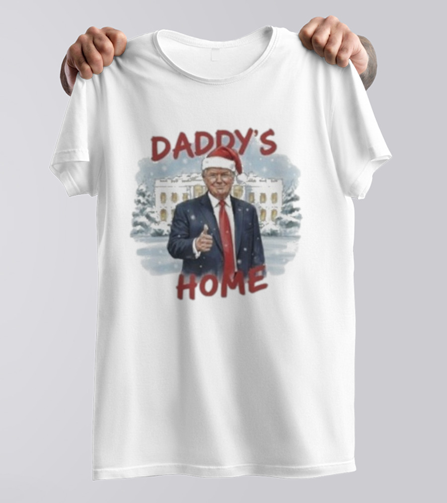 Daddy's Home Trump White House Christmas T-Shirt