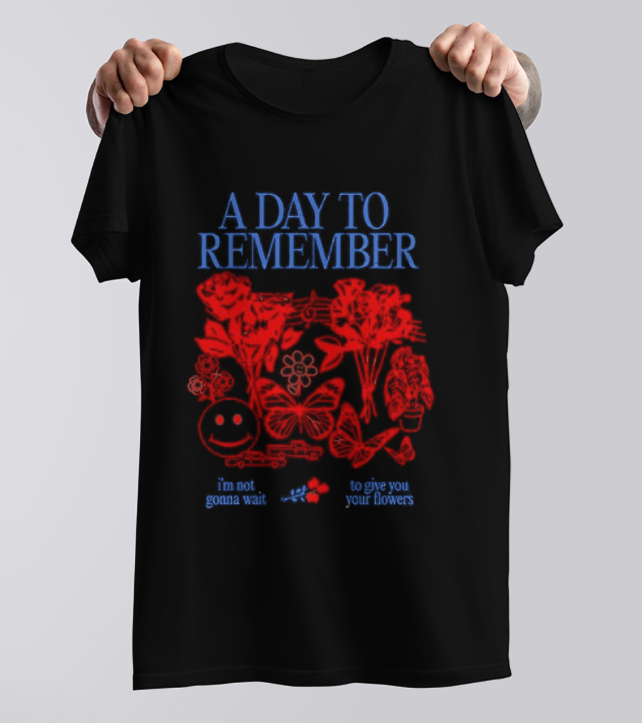 A Day To Remember I’m Not Gonna Wait To Give You Your Flowers Red Floral Smiley T-Shirt