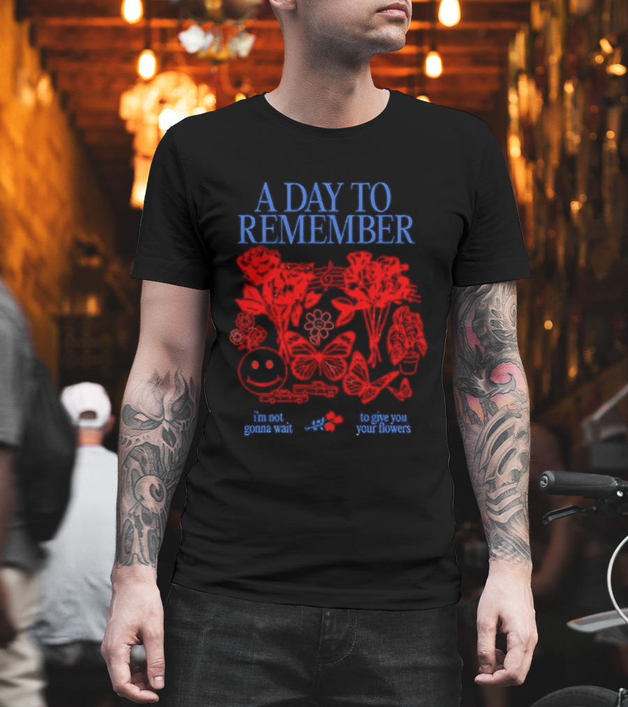 A Day To Remember I’m Not Gonna Wait To Give You Your Flowers Red Floral Smiley T-Shirt