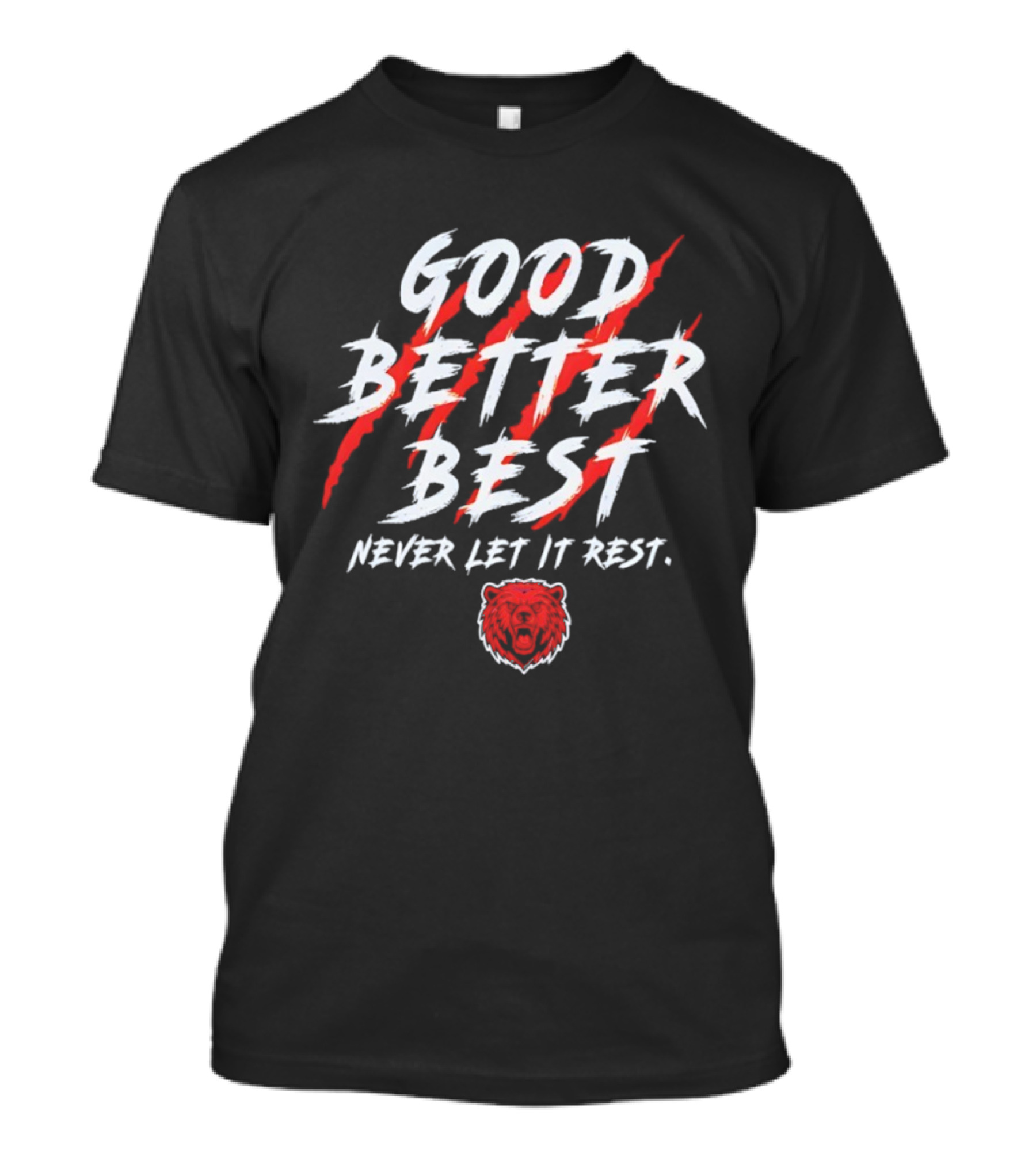 Good Better Best Never Let It Rest Bear Claw Motif Football Theme T-Shirt