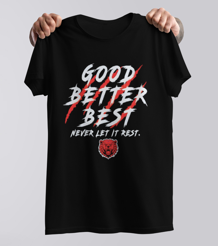 Good Better Best Never Let It Rest Bear Claw Motif Football Theme T-Shirt