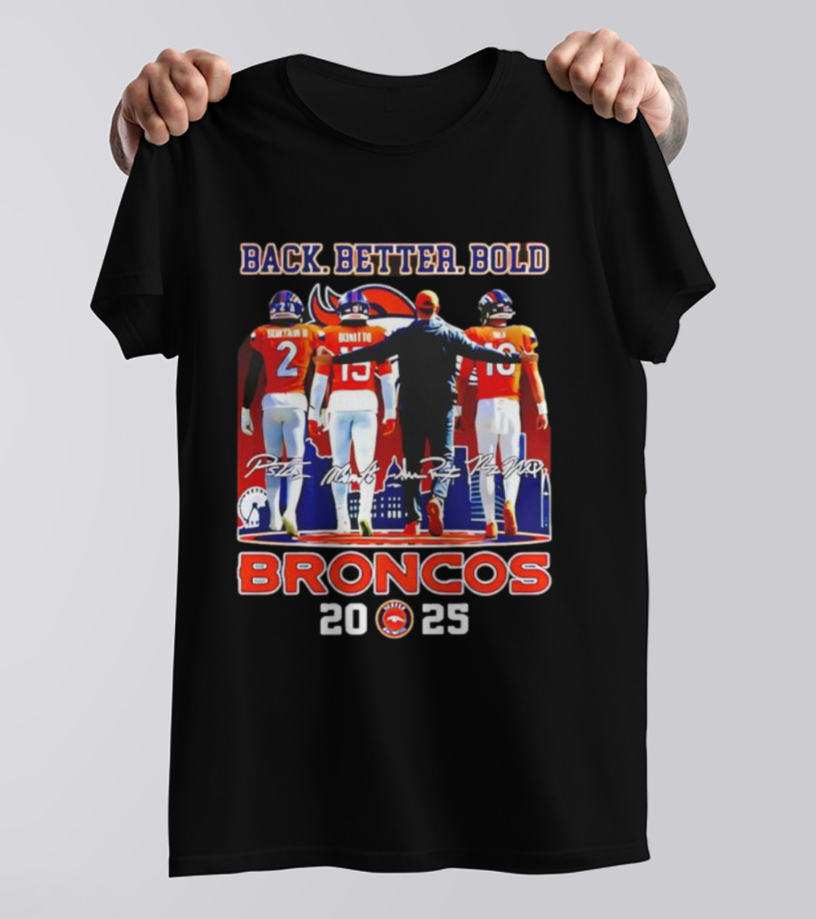 Back Better Bold Broncos 2025 Sean PS2 Mims Wilson Signatures T-Shirt