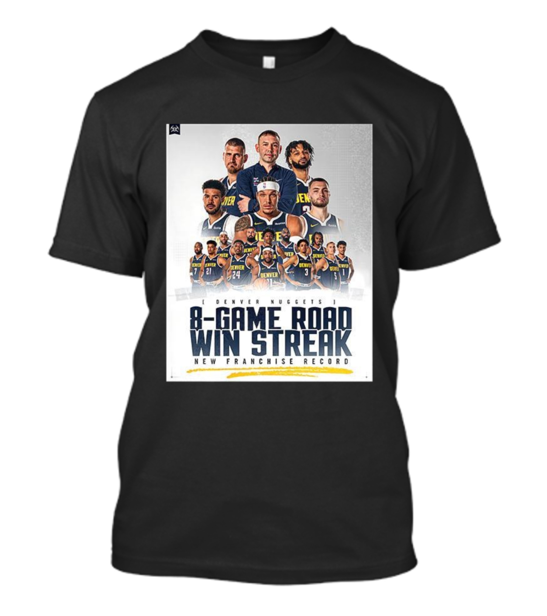 Denver Nuggets 8-Game Road Win Streak New Franchise Record T-Shirt