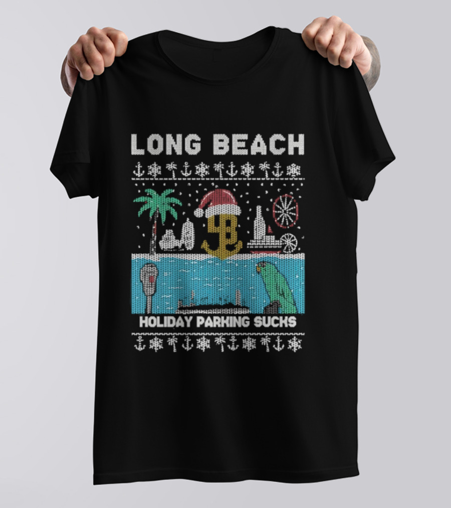 Long Beach Holiday Parking Sucks Christmas Santa Palm Tree Ferris Wheel Anchors T-Shirt