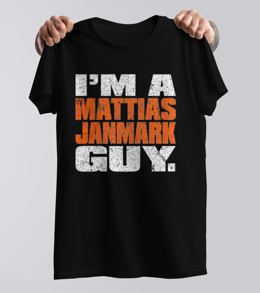 I'm A Mattias Janmark Guy Hockey Fan Apparel T-Shirt